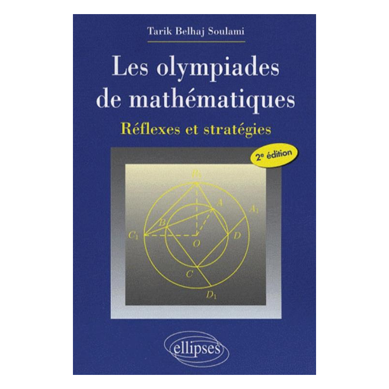 Les olympiades de mathématiques. Réflexes et stratégies - 2e édition