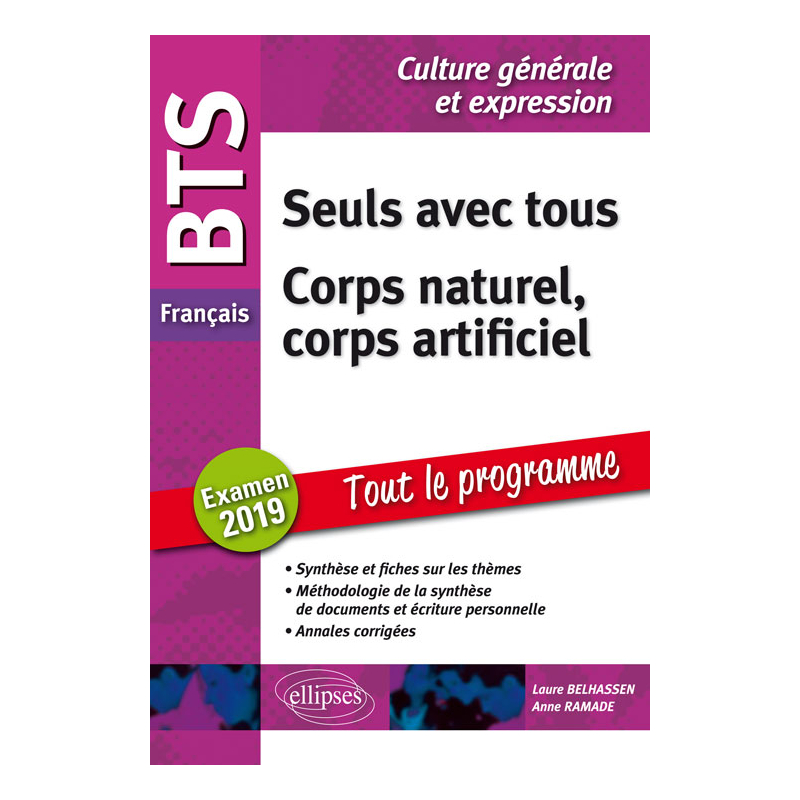 BTS Français - Culture générale et expression. Tout le programme. Corps naturel, corps artificiel / Nouveau thème. Examen 2019