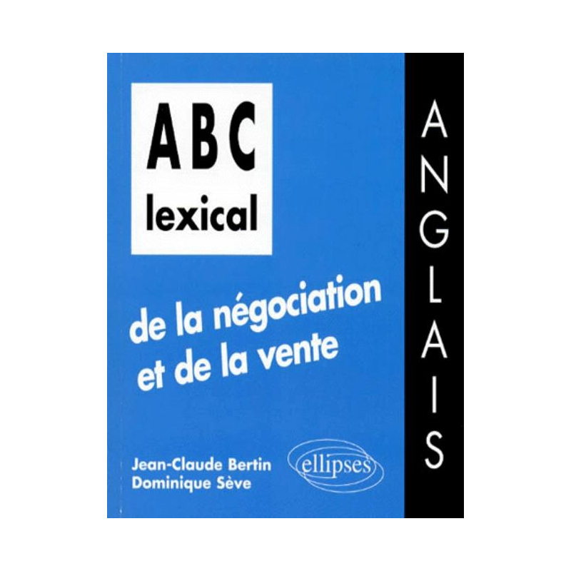 ABC lexical de la négociation et de la vente (anglais)