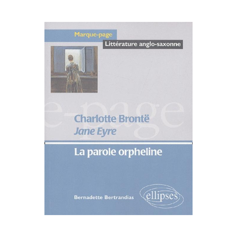 Brontë Charlotte, Jane Eyre - La parole orpheline