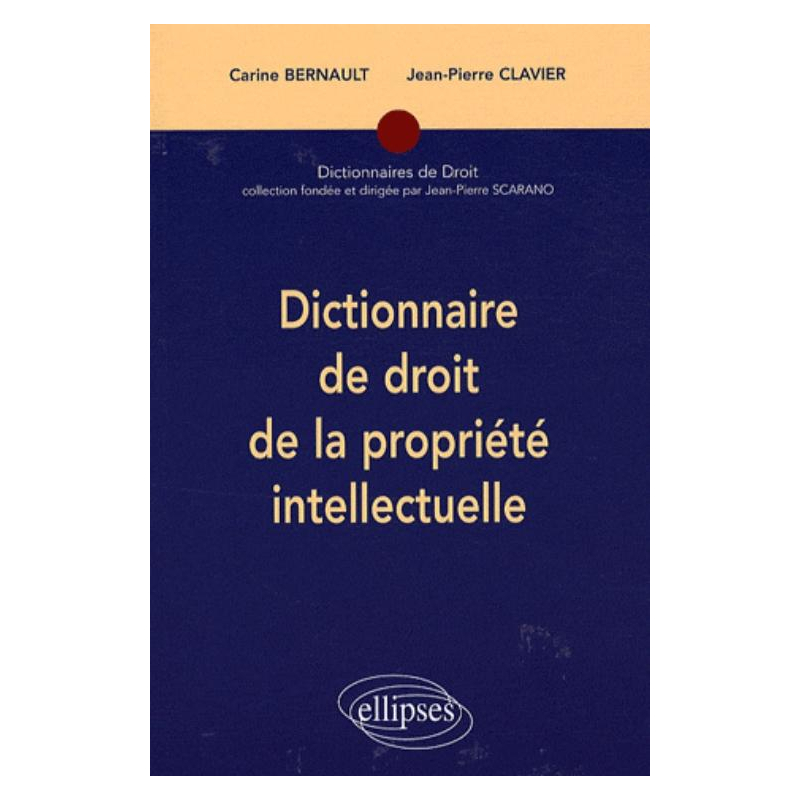 Dictionnaire de droit de la propriété intellectuelle