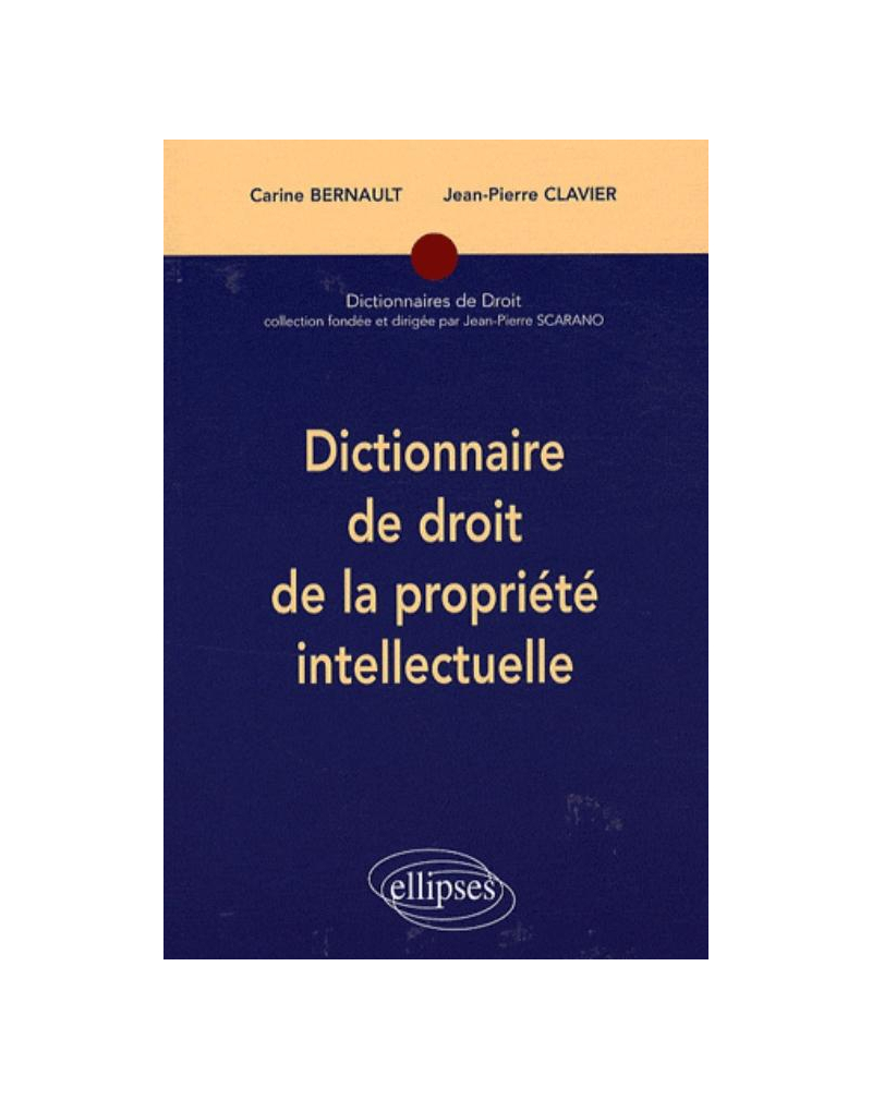 Dictionnaire de droit de la propriété intellectuelle