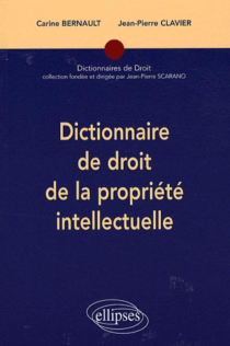 Dictionnaire de droit de la propriété intellectuelle
