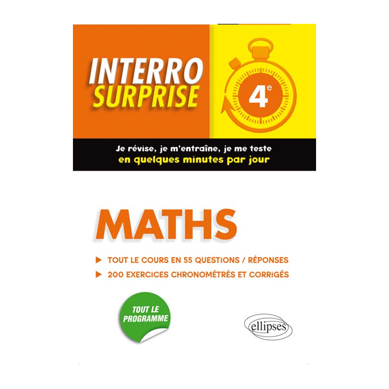 Maths 4e - Tout le cours en 55 questions/réponses et 200 exercices chronométrés et corrigés