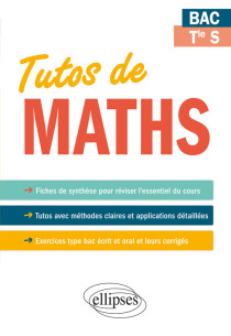 Tutos de Maths - Bac Terminale S - Fiches de synthèse - Tutos - Exercices type bac