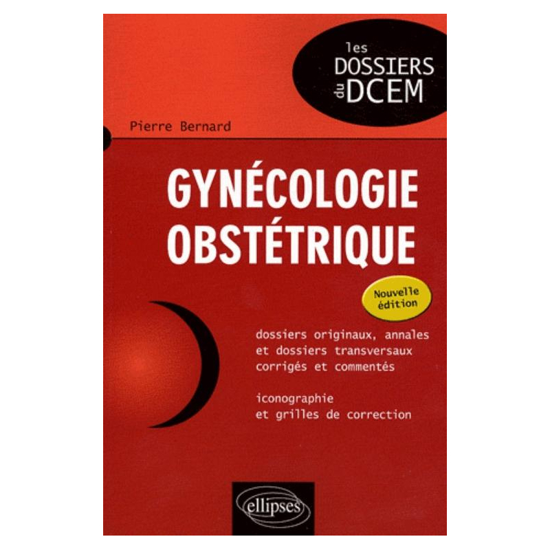 Gynécologie-Obstétrique. Nouvelle édition