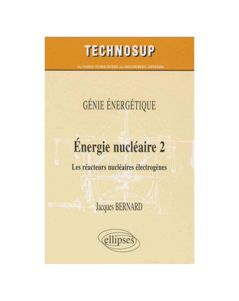 Énergie nucléaire 2. Les réacteurs électrogènes