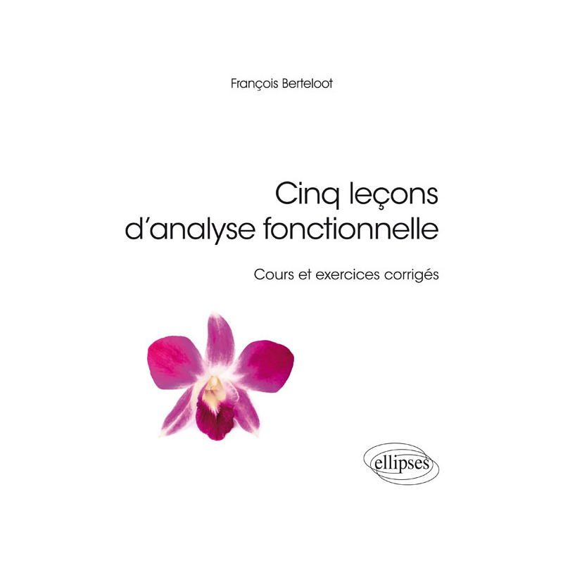 Cinq leçons d'analyse fonctionnelle – Cours et exercices corrigés