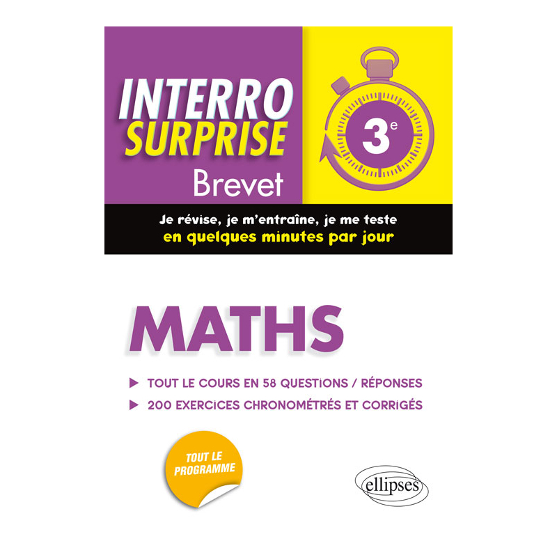 Maths Troisième/Brevet - Tout le cours en 58 questions/réponses et 200 exercices chronométrés et corrigés