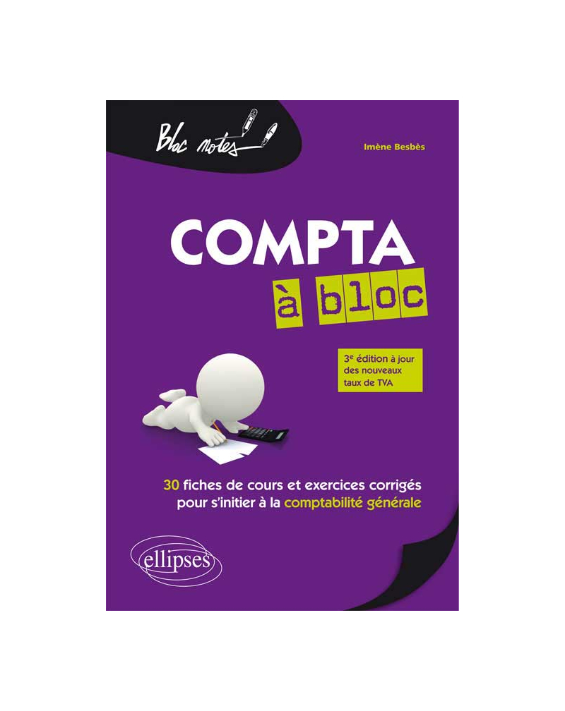 Compta à bloc. 30 fiches de cours et exercices corrigés pour s’initier à la comptabilité générale. 3e édition mise à jour