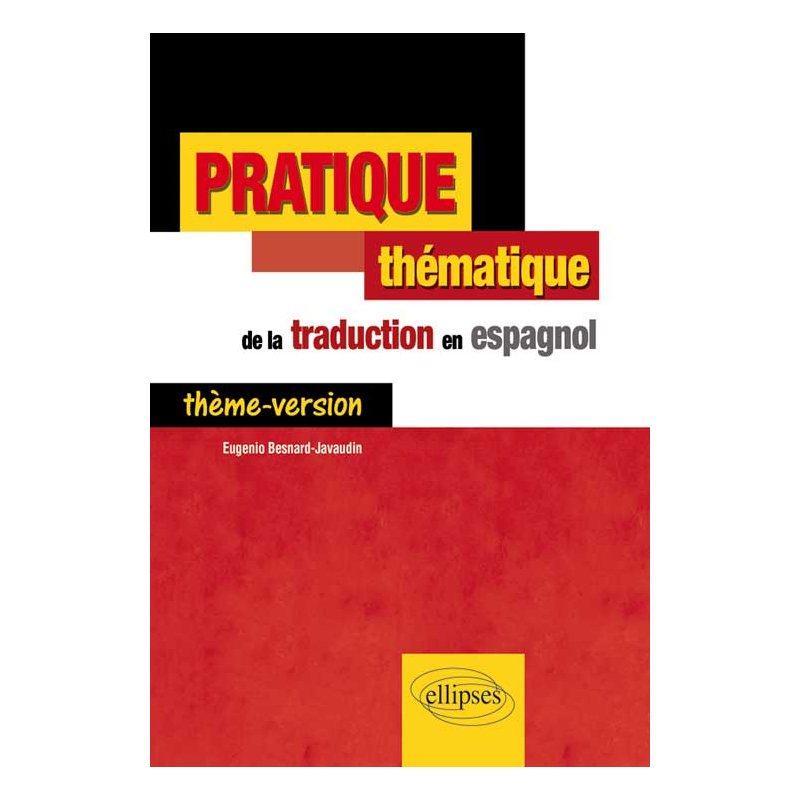 Pratique thématique de la traduction en espagnol. Thème-Version.