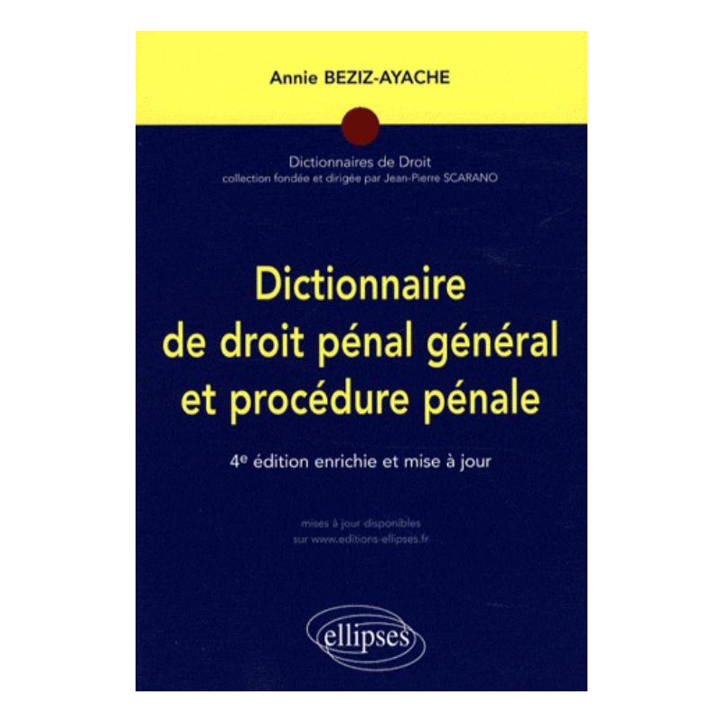 Dictionnaire de droit pénal général et procédure pénale. 4e édition enrichie et mise à jour