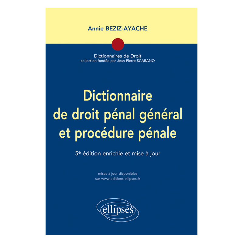 Dictionnaire de droit pénal général et procédure pénale -  5e édition