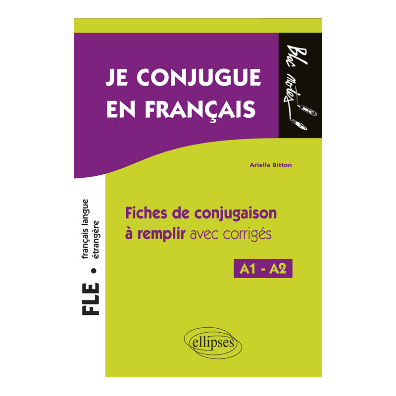 FLE (Français langue étrangère). Je conjugue en français. Fiches de conjugaison à remplir avec corrigés. Niveau A1-A2