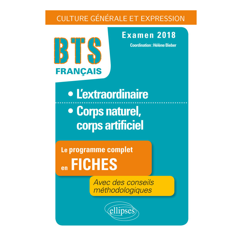 BTS Français - Culture générale et expression – 1. L'extraordinaire - 2. Corps naturel, corps artificiel – Examen 2018
