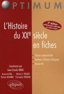 L'Histoire du XXe siècle en fiches. Nouvelle édition entièrement refondue et mise à jour