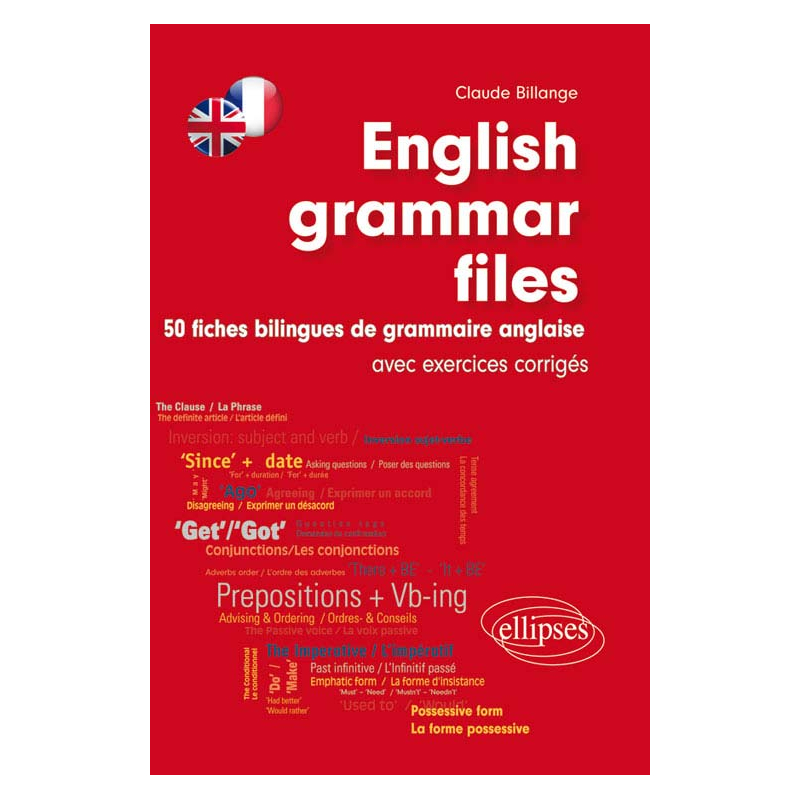 English Grammar Files • 50 fiches bilingues de grammaire anglaise - (avec exercices corrigés)