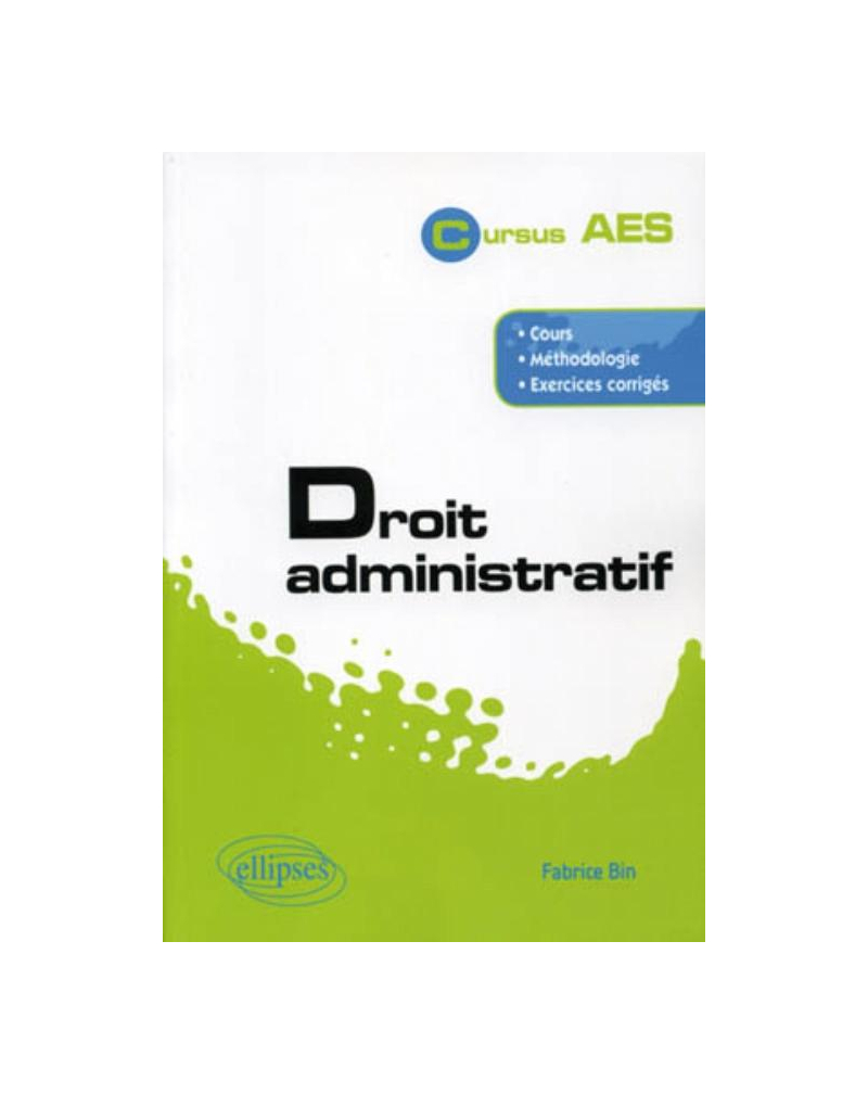 Droit administratif. Cours, méthodologie, exercices corrigés