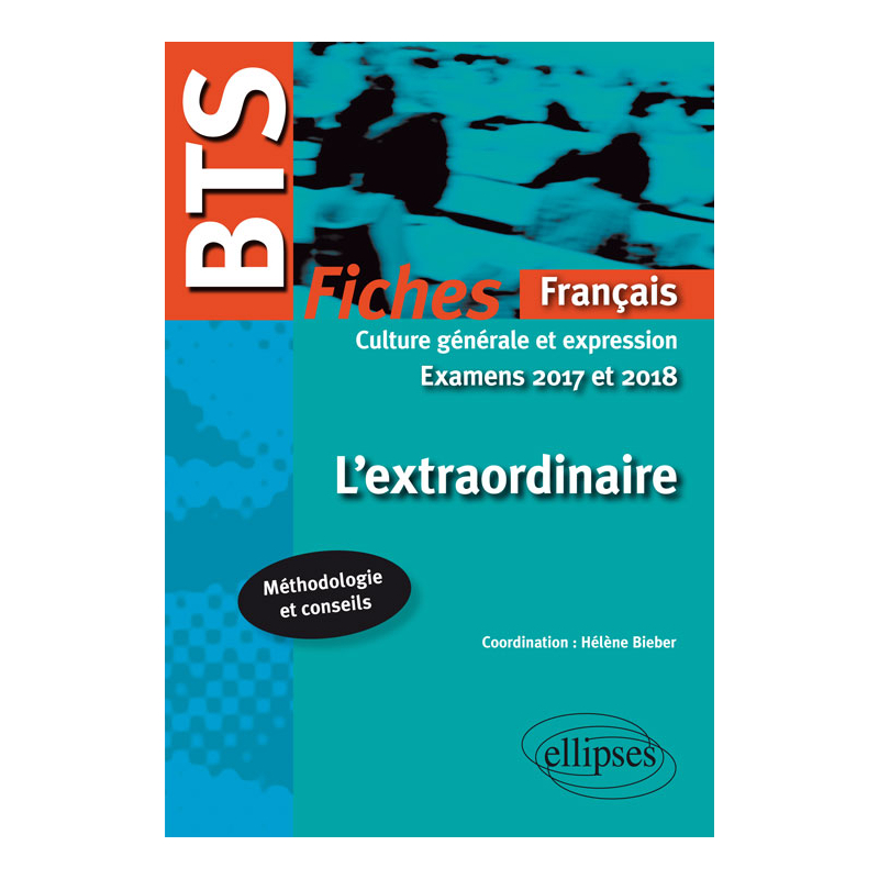 BTS Français - Culture générale et expression - L'extraordinaire - Examens 2017 et 2018