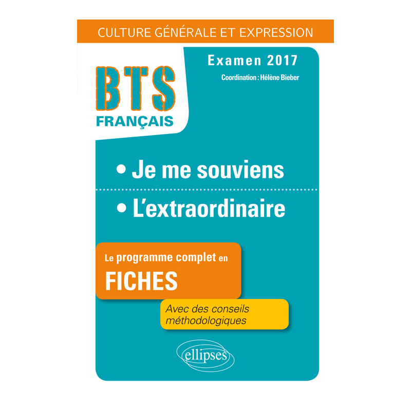 BTS Français - Culture générale et expression - 1. Je me souviens / 2. L'extraordinaire  - Examen 2017