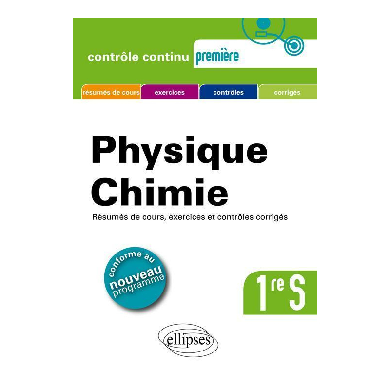 Physique chimie Première S - conforme au nouveau programme 2011