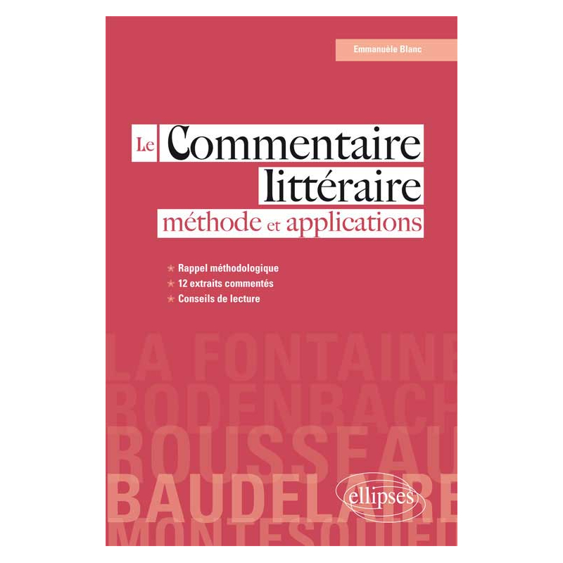Le commentaire littéraire : méthode et applications