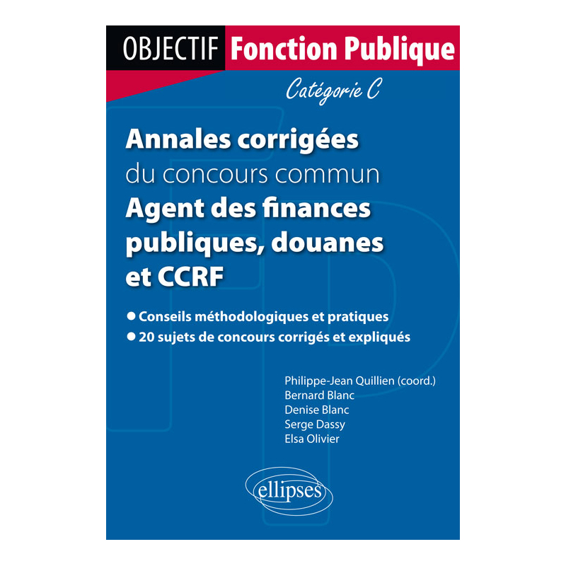 Annales corrigées du concours commun Agent des finances publiques, douanes et CCRF. Catégorie C