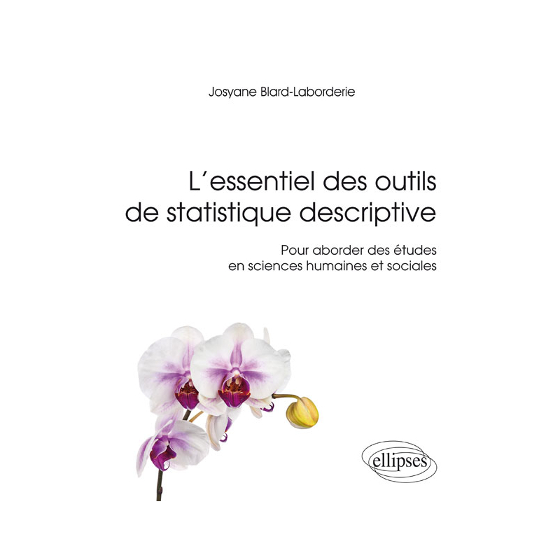 L’essentiel des outils de statistique descriptive - Pour aborder des études en sciences humaines et sociales