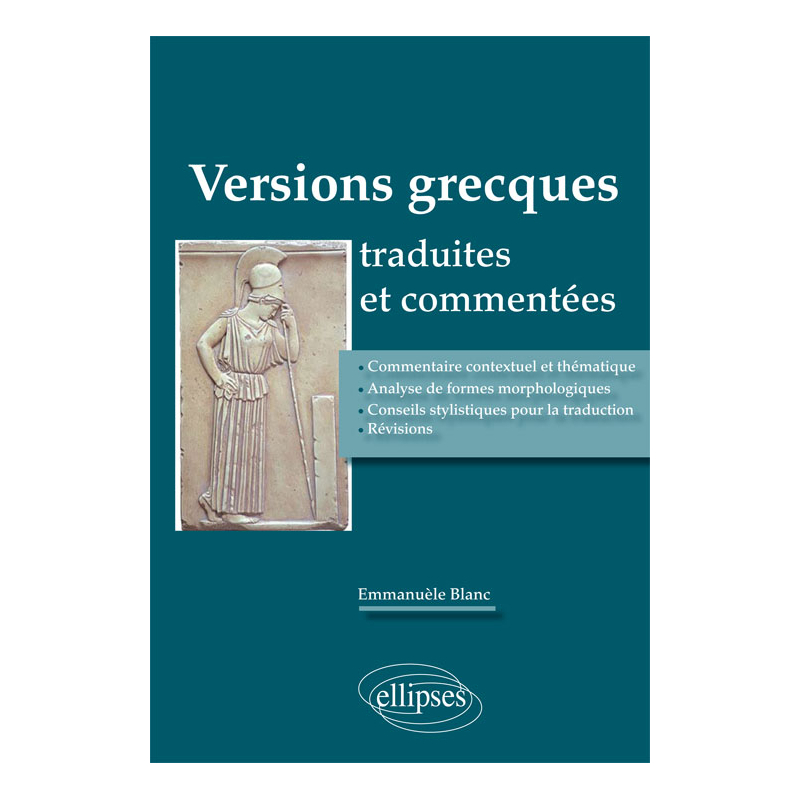 Versions grecques traduites et commentées (Commentaire contextuel et thématique, analyse de formes morphologiques, conseils stylistiques pour la traduction, révisions)