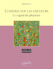 Lumières sur les couleurs - Le regard du physicien - n°11