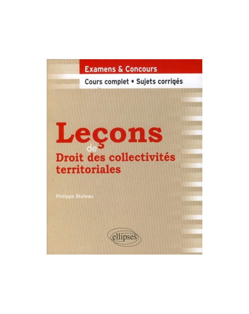 Leçons de droit des collectivités territoriales. Cours complet et sujets corrigés