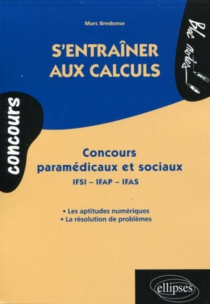 S'entraîner aux calculs. Concours paramédicaux et sociaux