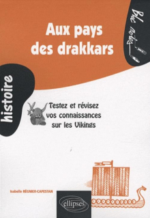 Aux pays des drakkars. Testez et révisez vos connaissances sur les Vikings