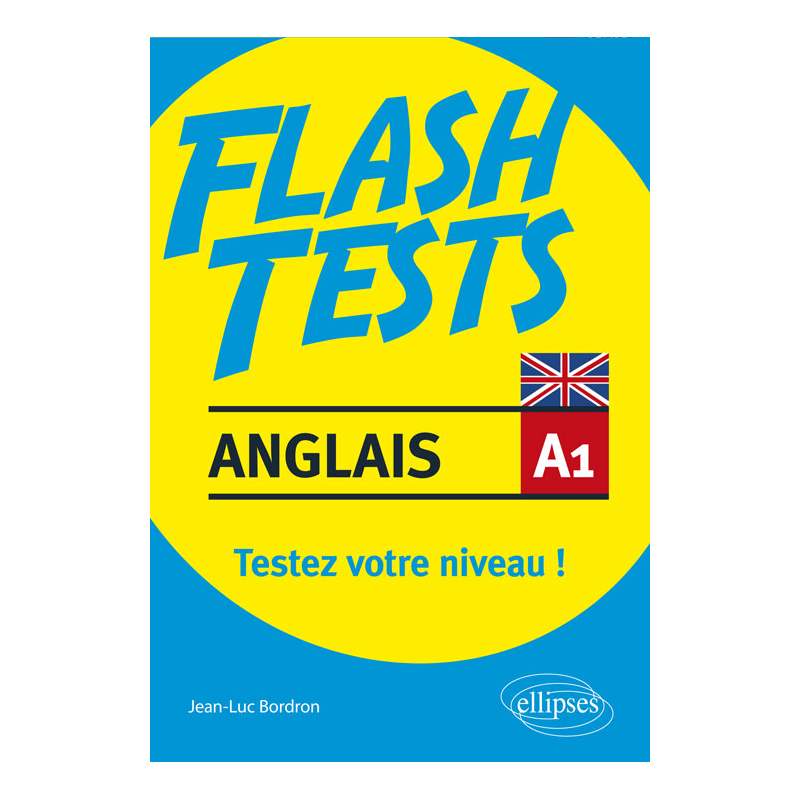 Anglais. Flash Tests. A1. Testez votre niveau en anglais !