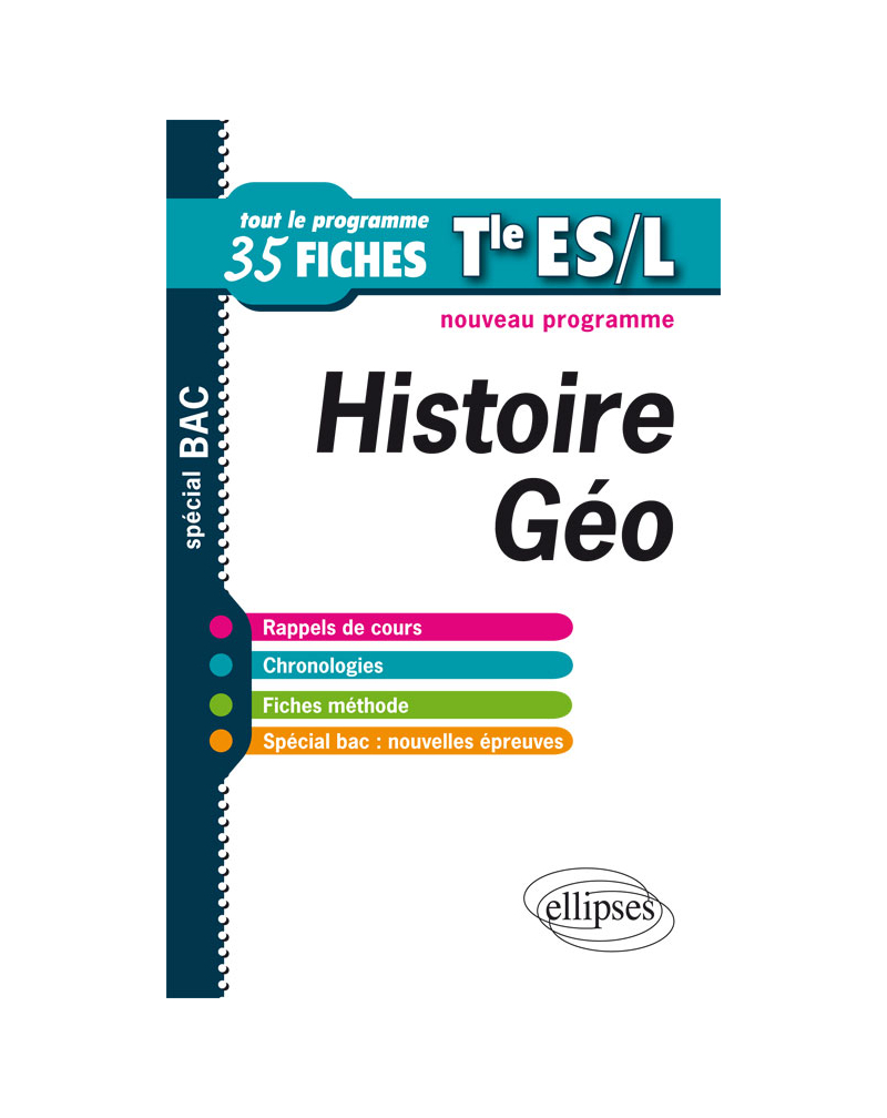 Histoire-Géographie. Terminales ES et L Tout le programme en fiches
