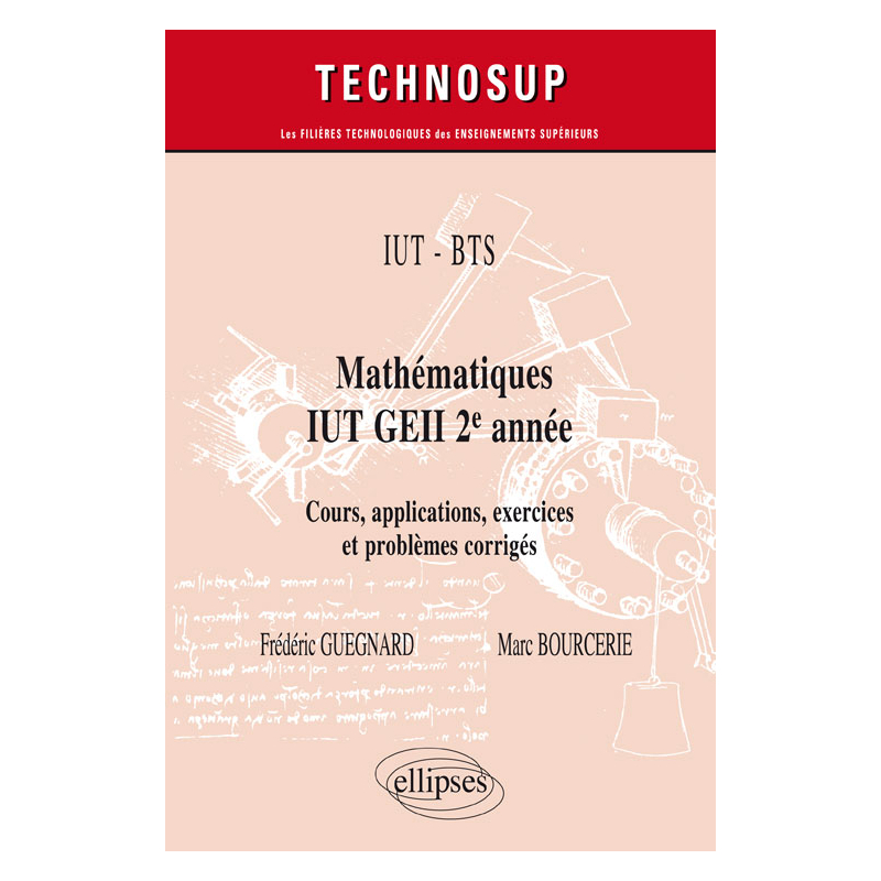 IUT - BTS - Mathématiques IUT GEII 2e année - Cours, applications, exercices et problèmes corrigés -  Niveau A