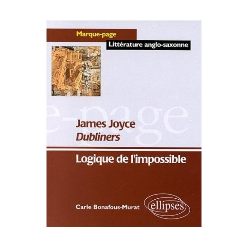 Joyce James, Dubliners -  Logique de l'impossible