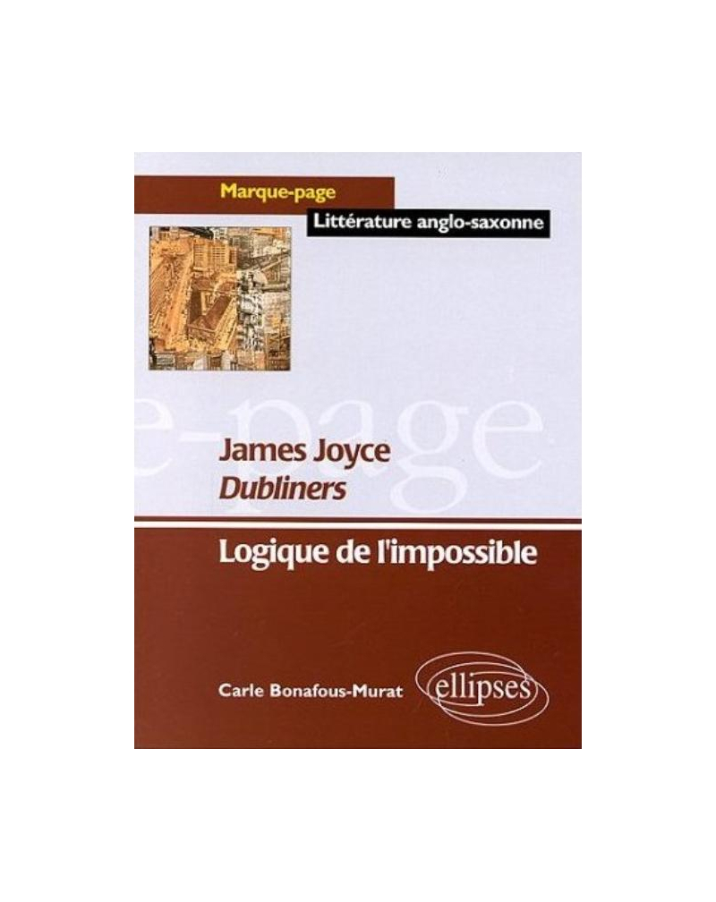 Joyce James, Dubliners -  Logique de l'impossible