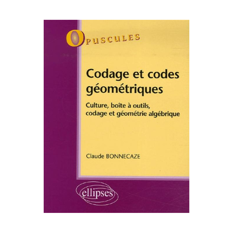 Codage et codes géométriques, Culture, boîte à outils, codage et géométrie algébrique, n° 7