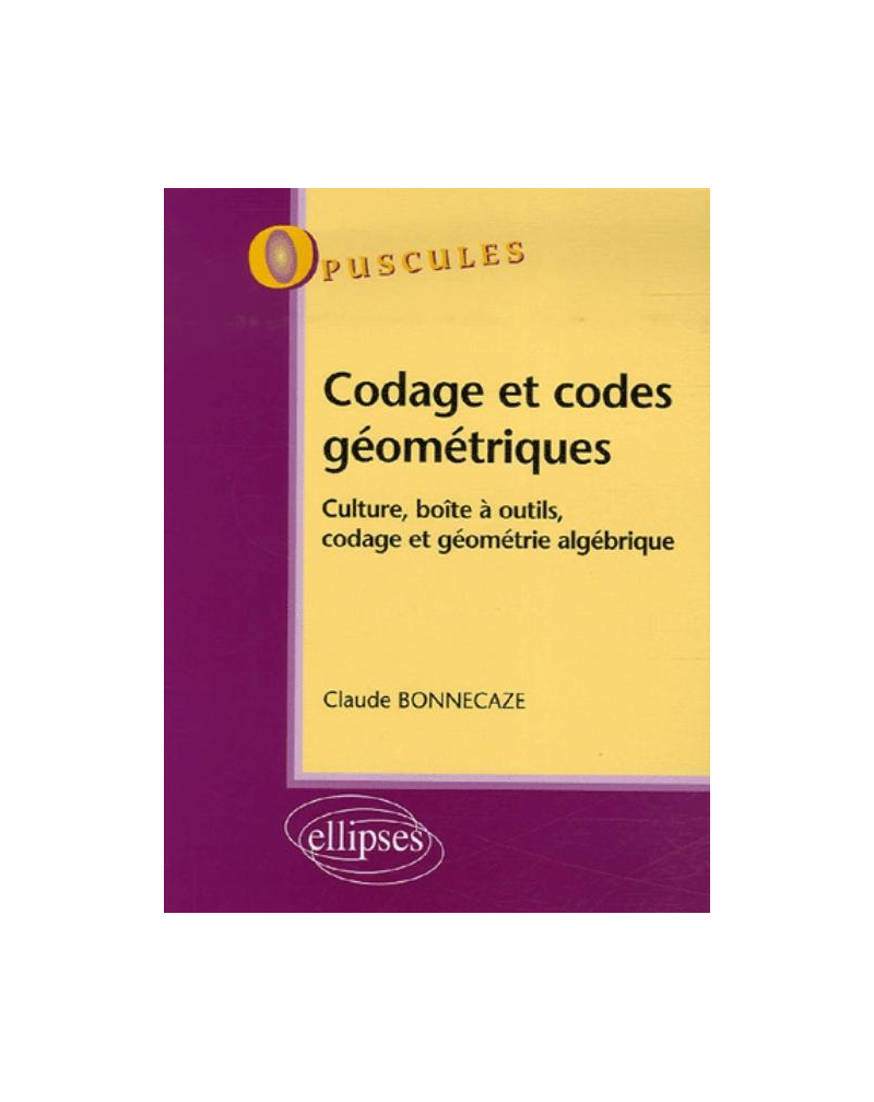 Codage et codes géométriques, Culture, boîte à outils, codage et géométrie algébrique, n° 7