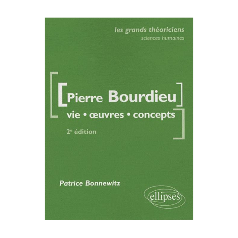 Bourdieu Pierre  - Vie, oeuvres, concepts - 2e édition mise à jour