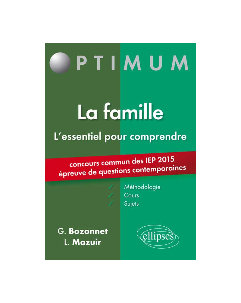 L’essentiel pour comprendre la famille (cours, conseils méthodologiques, sujets corrigés) - entrée en 1re année Sciences Po 2015