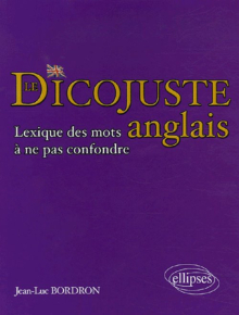Le dicojuste - Lexique des mots anglais à ne pas confondre