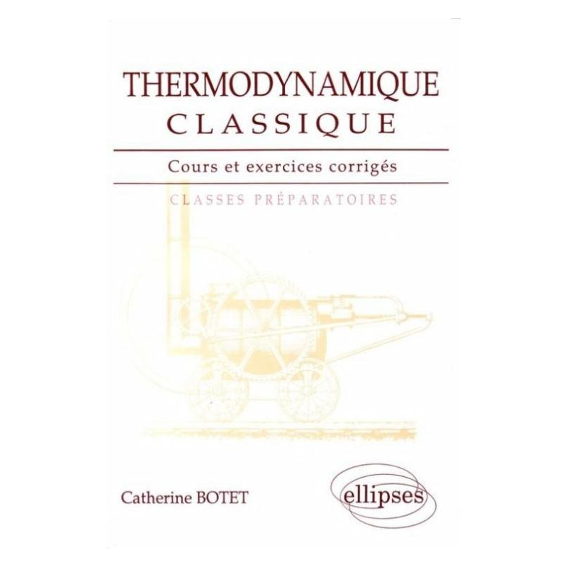 Thermodynamique classique - Cours et exercices corrigés
