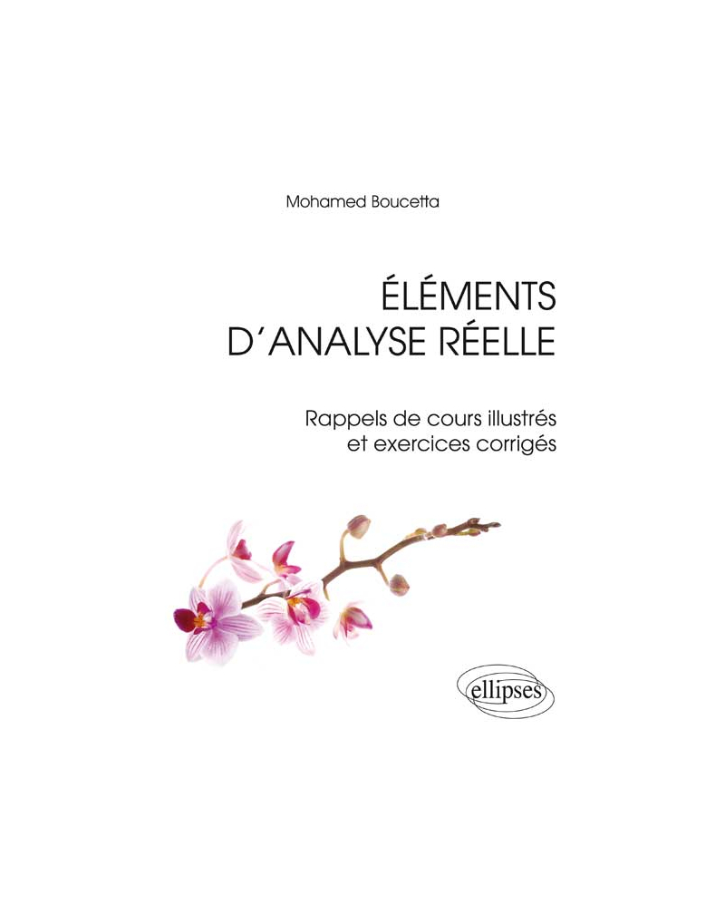 Eléments d’analyse réelle - Rappels de cours illustrés et exercices corrigés