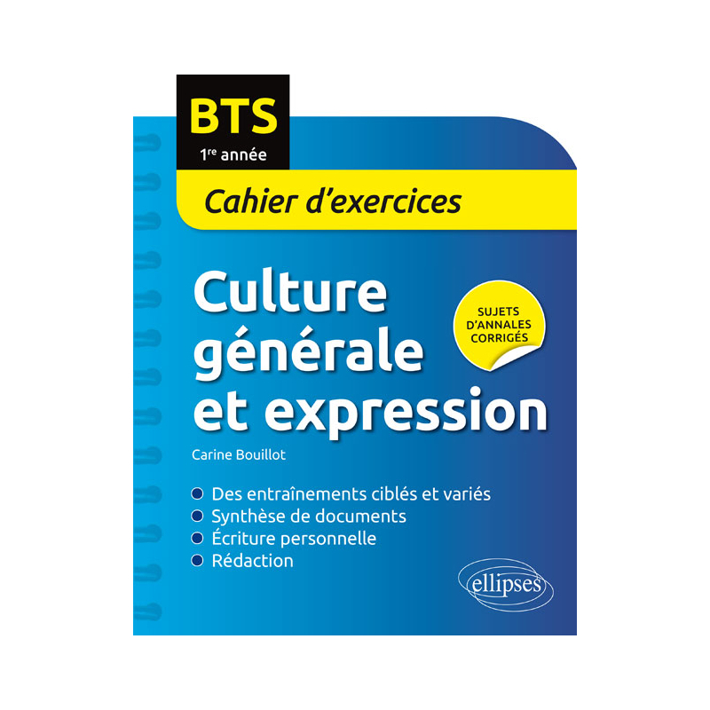 BTS. Culture générale et expression Cahier d’exercices. 1re année