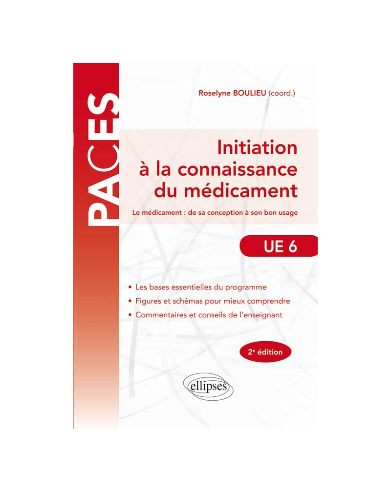 Initiation à la connaissance du médicament - Le médicament : de sa conception à son bon usage - 2e édition