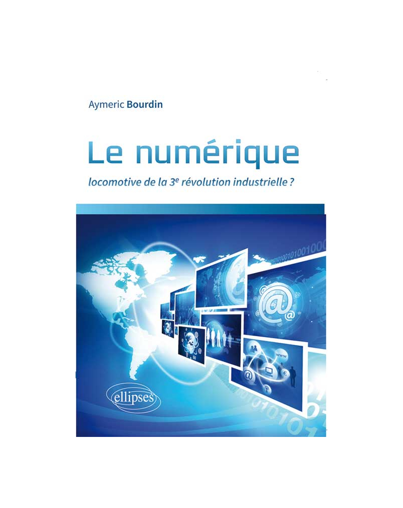 Le numérique : locomotive de la 3e révolution industrielle ?
