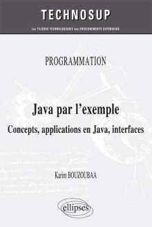 PROGRAMMATION - Java par l’exemple - Concepts, applications en Java, interfaces (niveau A)