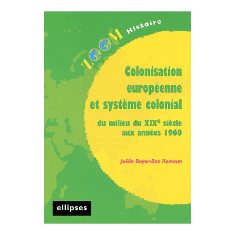 Colonisation européenne et système colonial du milieu du XIX e siècle aux années 1960